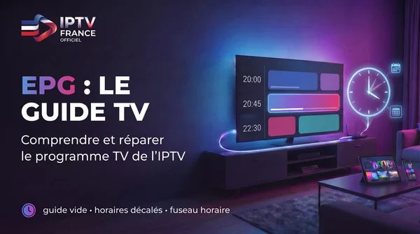 Illustration du guide&nbsp;: le guide TV EPG de l&rsquo;IPTV