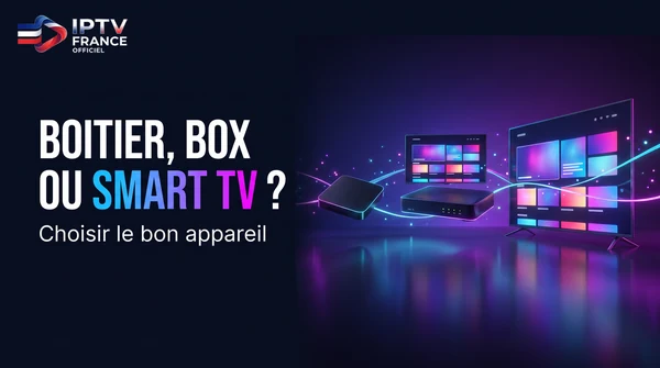 Illustration du guide&nbsp;: choisir son appareil de lecture IPTV