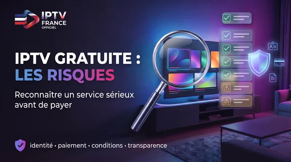 Illustration du guide&nbsp;: &eacute;valuer une offre IPTV gratuite